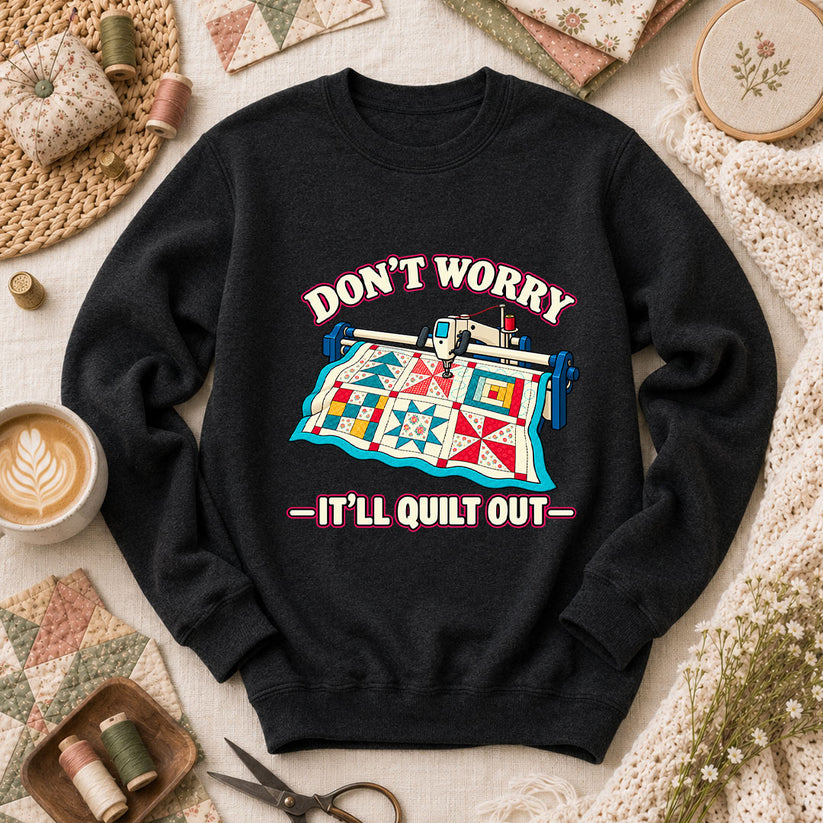 Don't Worry It'll Quilt Out Long Arm Long Sleeve - Black