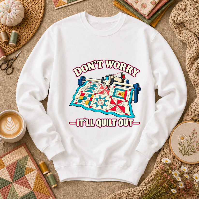 Don't Worry It'll Quilt Out Long Arm Long Sleeve - White