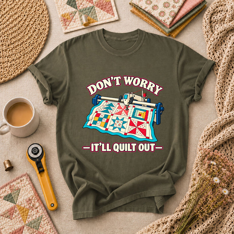 Don't Worry It'll Quilt Out Long Arm T-Shirt - Military Green