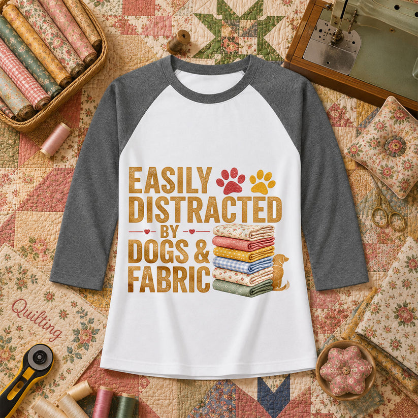 Easily Distracted By Dogs And Fabric Quilter Raglan Sleeve - Deep Heather