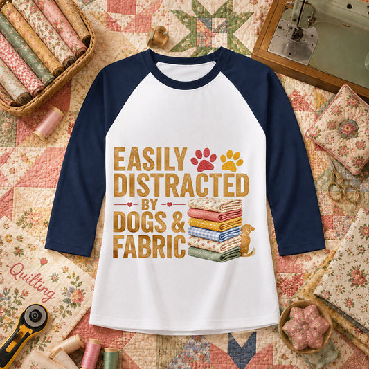 Easily Distracted By Dogs And Fabric Quilter Raglan Sleeve - Navy