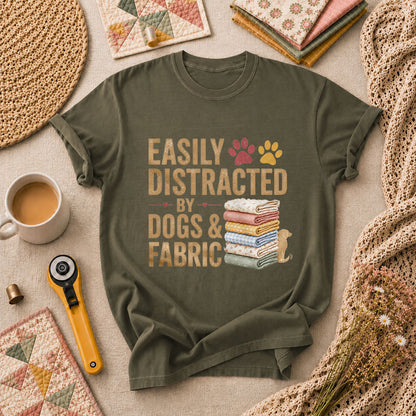Easily Distracted By Dogs And Fabric Quilter T-Shirt - Military Green