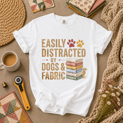 Easily Distracted By Dogs And Fabric Quilter T-Shirt - White