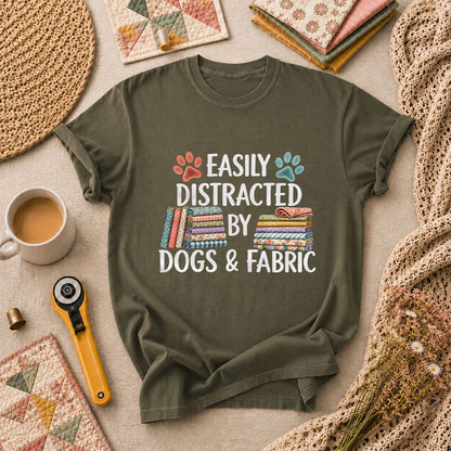 Easily Distracted By Dogs And Fabric T-Shirt - Military Green