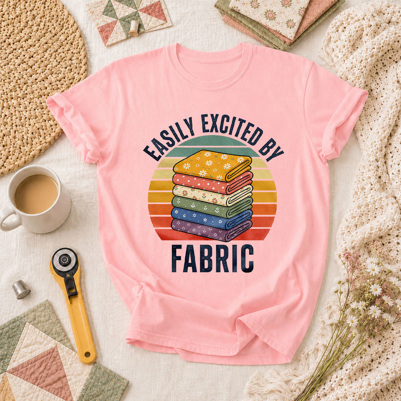 Easily Excited By Fabric Quilter T-Shirt - Pink