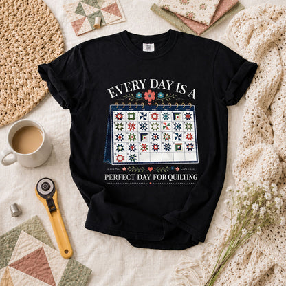 Every Day Is A Perfect Day For Quilting Calendar T-Shirt - Black