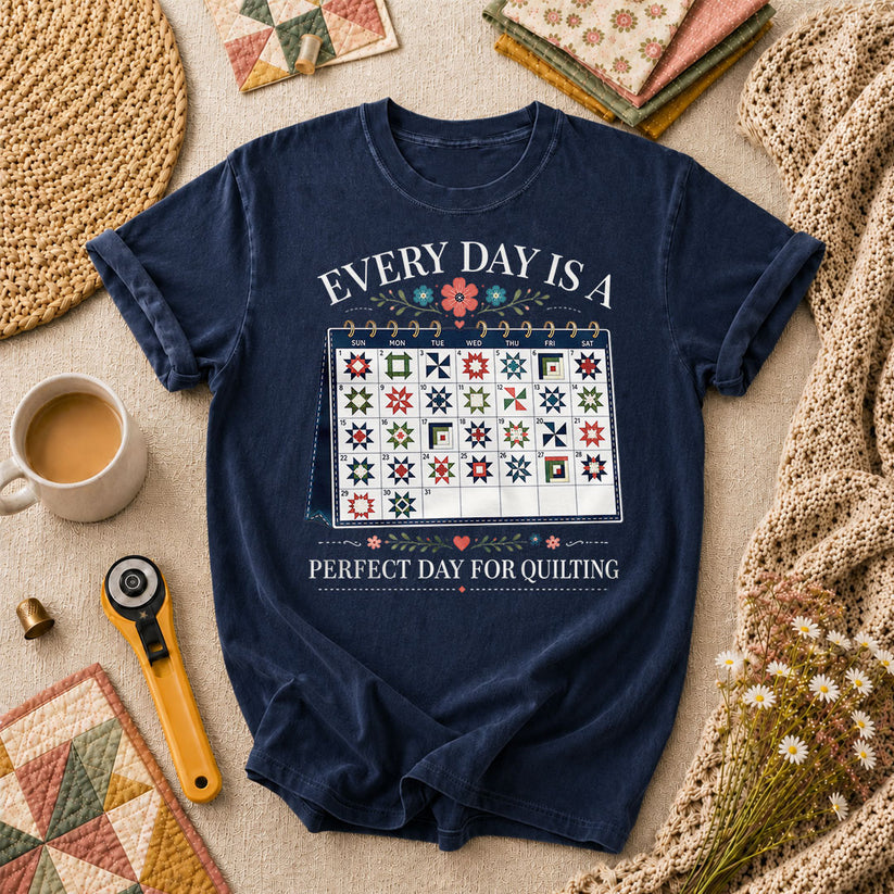 Every Day Is A Perfect Day For Quilting Calendar T-Shirt - Navy