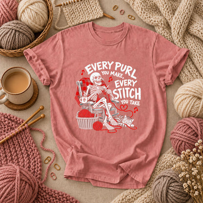 Every Purl You Make Every Stitch You Take T-Shirt - Heather Mauve