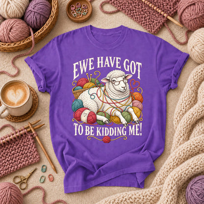 Ewe Have Got To Be Kidding Me T-Shirt - Purple