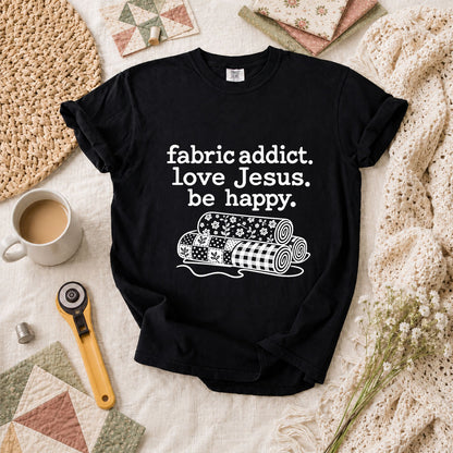 Fabric Addict Love Jesus Be Happy T-Shirt - Black