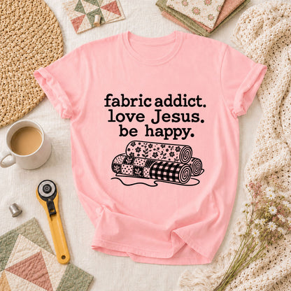Fabric Addict Love Jesus Be Happy T-Shirt - Pink