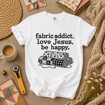 Fabric Addict Love Jesus Be Happy T-Shirt - White