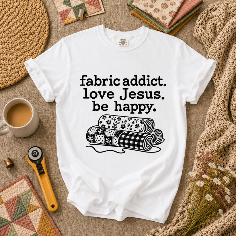 Fabric Addict Love Jesus Be Happy T-Shirt - White