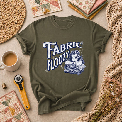 Fabric Floozy Funny Quilter T-Shirt - Military Green