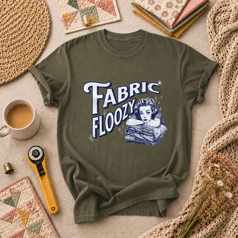 Fabric Floozy Funny Quilter T-Shirt - Military Green