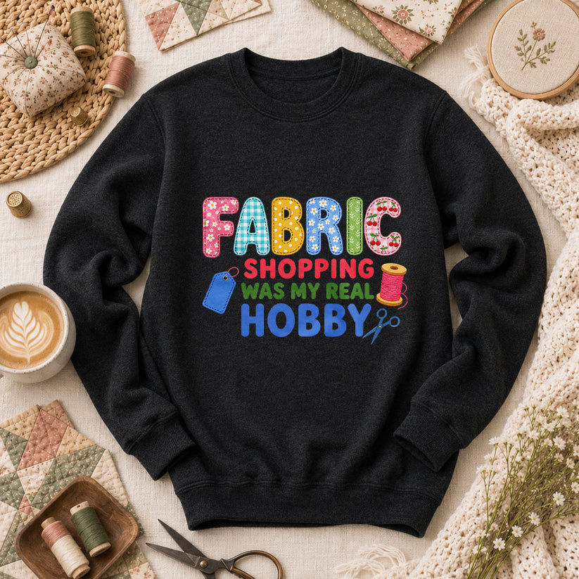 Fabric Shopping Was My Real Hobby Long Sleeve - Black