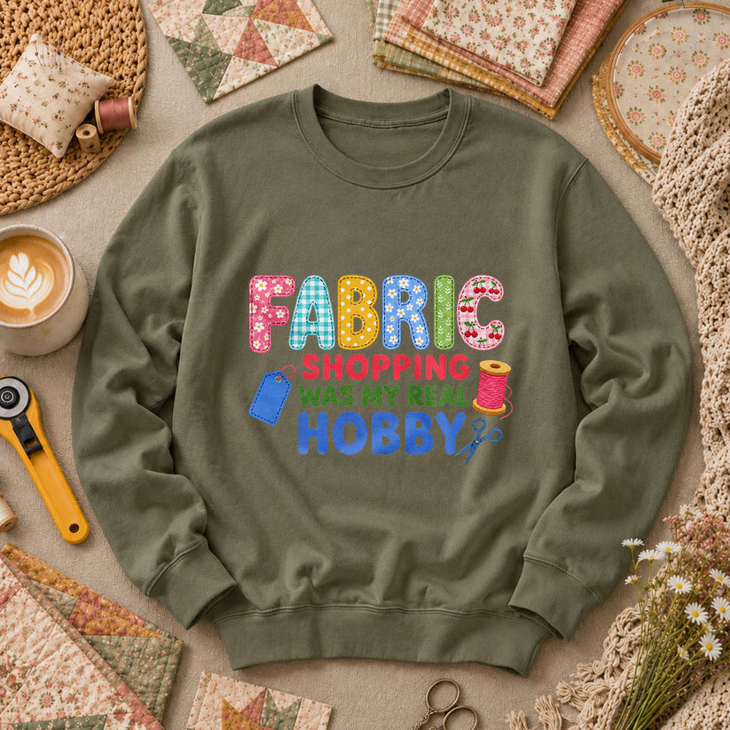Fabric Shopping Was My Real Hobby Long Sleeve - Military Green