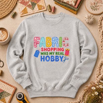 Fabric Shopping Was My Real Hobby Long Sleeve - Sport Grey