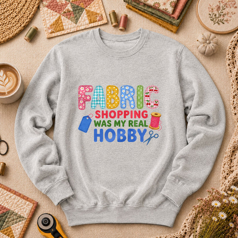 Fabric Shopping Was My Real Hobby Long Sleeve - Sport Grey