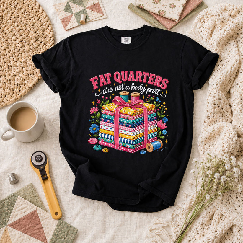 Fat Quarters Are Not A Body Part Fabric Stack T-Shirt - Black