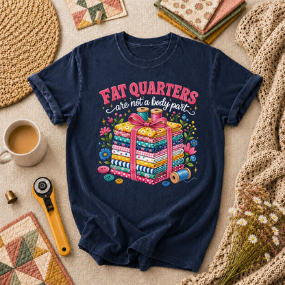 Fat Quarters Are Not A Body Part Fabric Stack T-Shirt - Navy