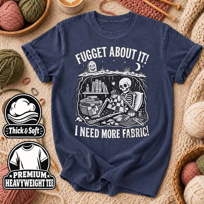Fugget About It I Need More Fabric Skeleton T-Shirt - Heather Navy