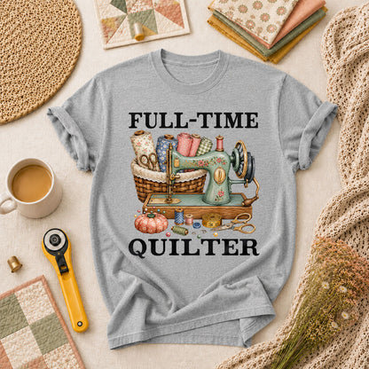 Full Time Quilter T-Shirt - Athletic Heather