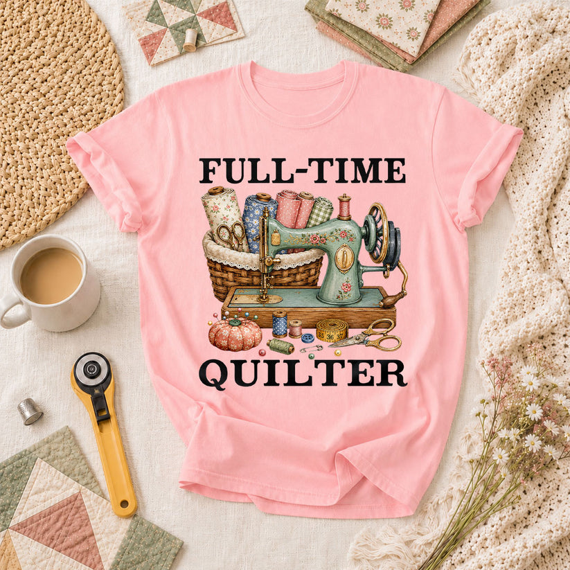 Full Time Quilter T-Shirt - Pink
