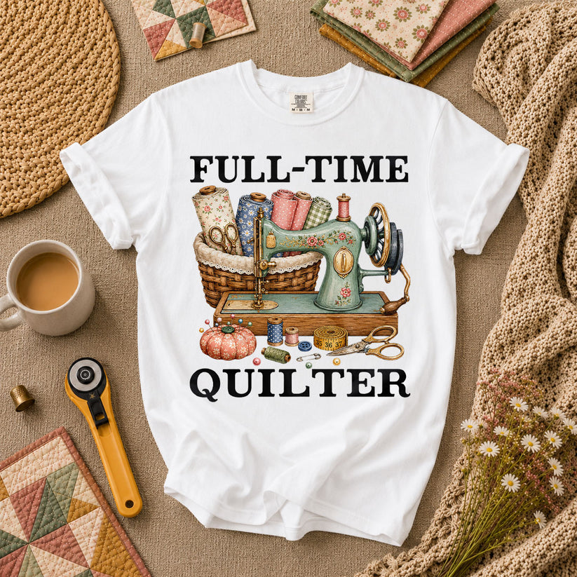 Full Time Quilter T-Shirt - White