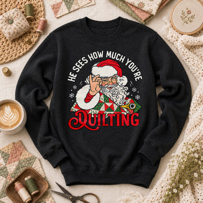 He Sees How Much You're Quilting Santa Long Sleeve - Black