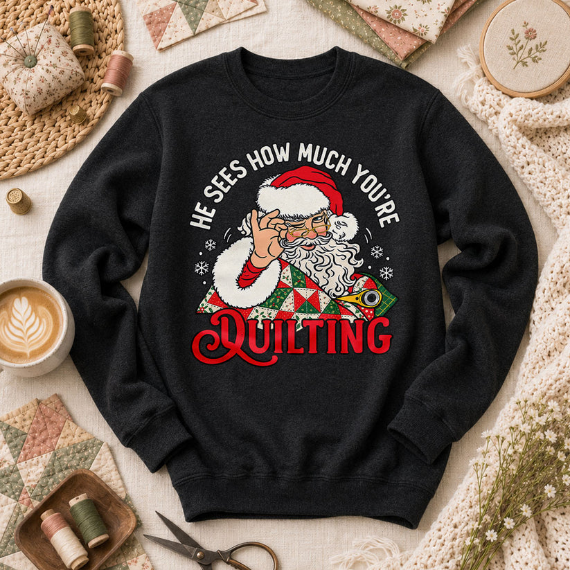 He Sees How Much You're Quilting Santa Long Sleeve - Black