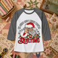 He Sees How Much You're Quilting Santa Raglan Sleeve