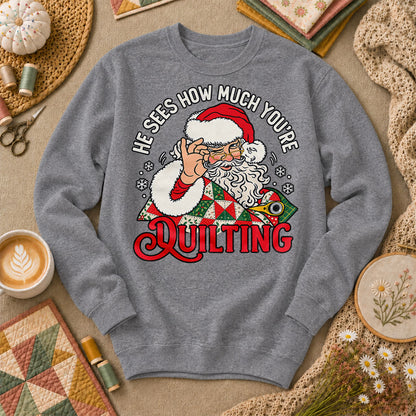 He Sees How Much You're Quilting Santa Sweatshirt - Graphite Heather
