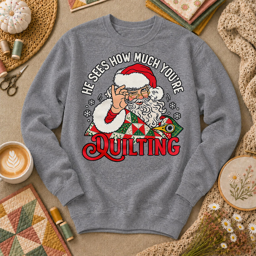 He Sees How Much You're Quilting Santa Sweatshirt - Graphite Heather