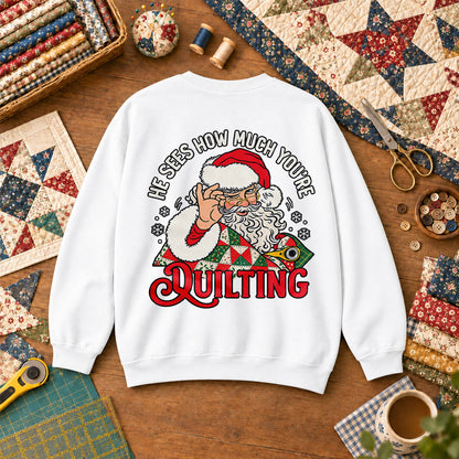 He Sees How Much You're Quilting Santa Sweatshirt - White
