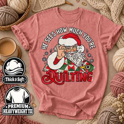 He Sees How Much You're Quilting Santa T-Shirt - Heather Mauve