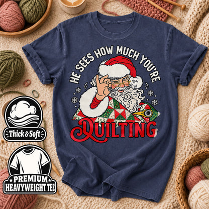 He Sees How Much You're Quilting Santa T-Shirt - Heather Navy