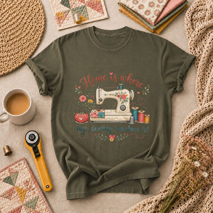 Home Is Where My Sewing Machine Is Floral T-Shirt - Military Green