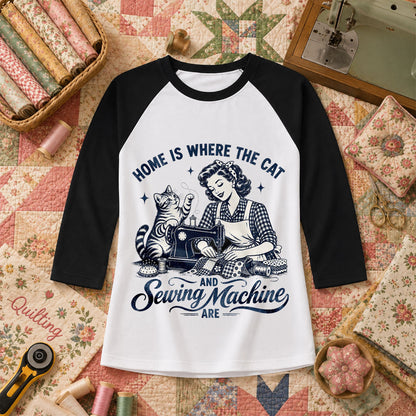 Home Is Where The Cat And Sewing Machine Are Raglan Sleeve - Black