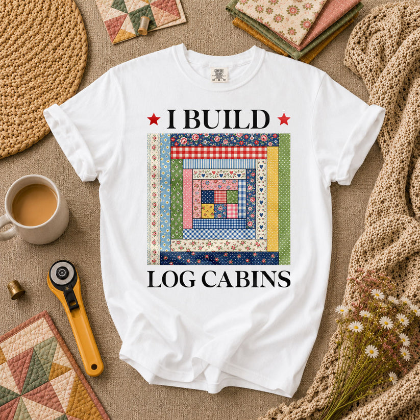 I Build Log Cabins T-Shirt - White