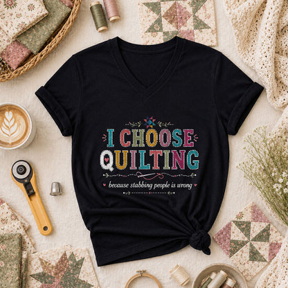 I Choose Quilting Because Stabbing People Is Wrong Women's V-Neck - Black