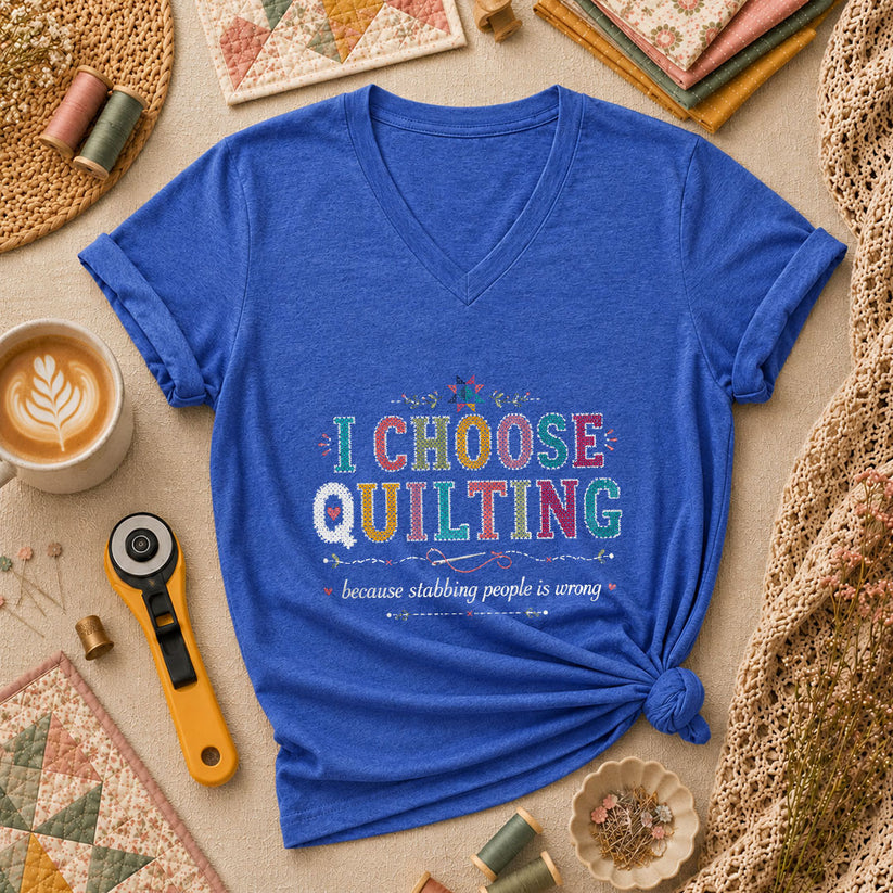 I Choose Quilting Because Stabbing People Is Wrong Women's V-Neck - Heather True Royal