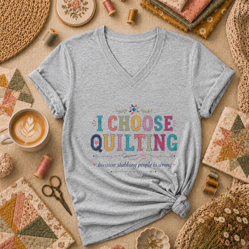 I Choose Quilting Because Stabbing People Is Wrong Women's V-Neck - Sport Grey