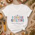 I Choose Quilting Because Stabbing People Is Wrong Women's V-Neck