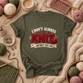 I Don't Always Knit Oh Wait Yes I Do T-Shirt