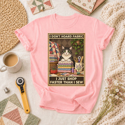 I Don't Hoard Fabric I Just Shop Faster Than I Sew Cat T-Shirt - Pink