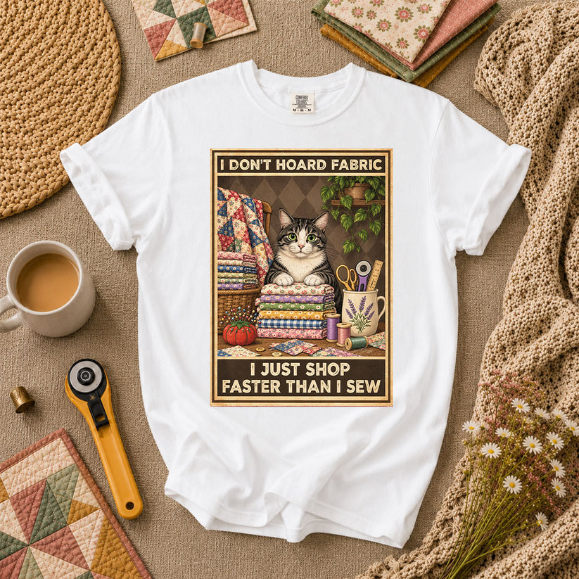 I Don't Hoard Fabric I Just Shop Faster Than I Sew Cat T-Shirt - White