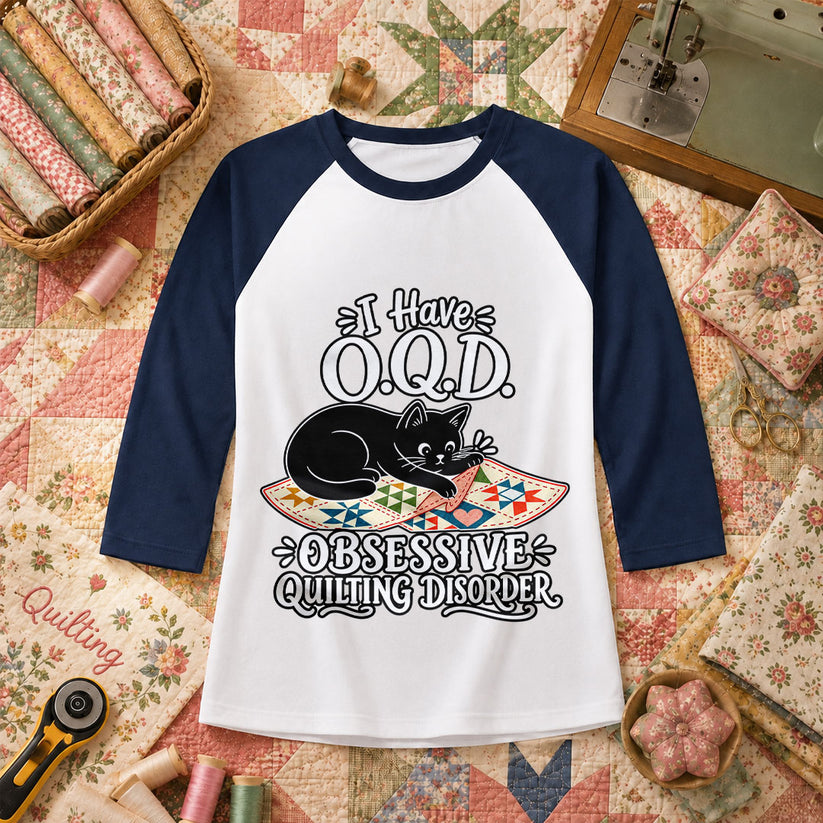 I Have OQD Obsessive Quilting Disorder Raglan Sleeve - Navy
