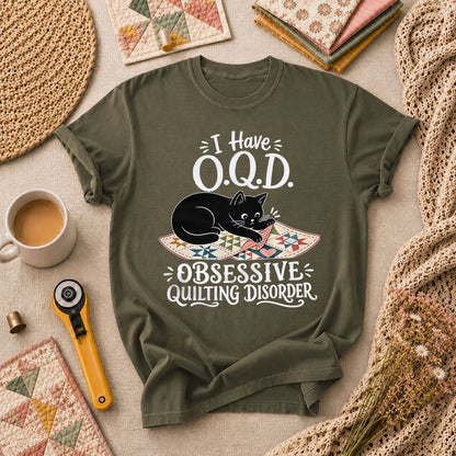I Have OQD Obsessive Quilting Disorder T-Shirt - Military Green