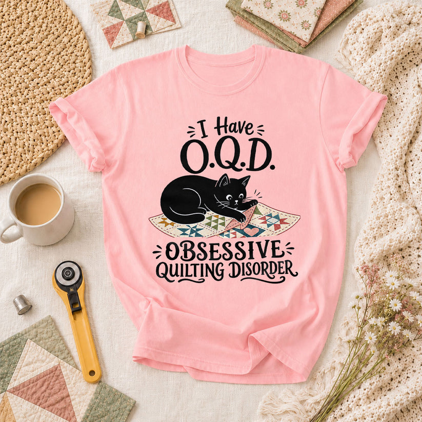 I Have OQD Obsessive Quilting Disorder T-Shirt - Pink